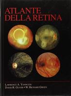 Atlante della retina di A. Lawrence Yannuzzi, R. David Guyer, W. Richard Green edito da Medical Books