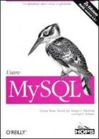 Usare MySQL di George Reese, Yarger Randy J., Tim King edito da Tecniche Nuove
