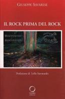 Il rock prima del rock di Giuseppe Savarese edito da Oxiana