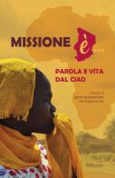 Missione è... Parola e vita dal Ciad edito da Imprimenda
