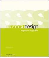 Sportdesign. Progettare la competizione edito da Eventi & Progetti Editore