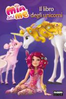 Il libro degli unicorni. Mia and me edito da Fabbri