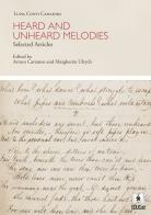 Heard and unheard melodies. Selected articles. Ediz. italiana e inglese di Luisa Conti Camaiora edito da EDUCatt Università Cattolica