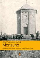 Il profumo dei ricordi: Monzuno. Montevenere, storie, curiosità, tradizioni e ricette di Ermanno Manlio Pavesi edito da Edizioni del Loggione