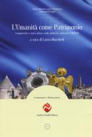 L' umanità come patrimonio. Complessità e intercultura nelle politiche educative UNESCO edito da Andrea Pacilli Editore