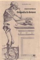 Ortopedia & dintorni di Renato Rambaldi edito da Europa Edizioni