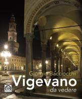 Vigevano da vedere. Ediz. italiana e inglese di Giorgio Bacciocchi edito da P&V Edizioni