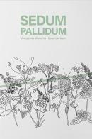 Sedum Pallidum. Una pianta aliena tra i binari del tram di Serena Crocco edito da T12 Lab