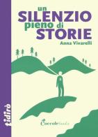 Un silenzio pieno di storie di Anna Vivarelli edito da Coccole Books