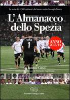 L' almanacco dello Spezia di Lorenzo Cresci edito da Edizioni Cinque Terre