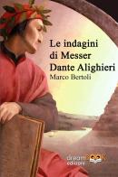 Le indagini di Messer Dante Alighieri di Marco Bertoli edito da dreamBOOK edizioni