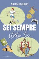 Sei sempre stato tu di Christian Cannavò edito da Triskell Edizioni
