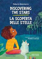 Discovering the stars-La scoperta delle stelle. Ediz. bilingue di Roberto Melchiorre edito da Ianieri
