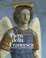 Piero della Francesca. Il polittico agostiniano riunito. Catalogo della mostra. Ediz. illustrata edito da Dario Cimorelli Editore