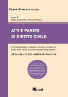 Atti e pareri di diritto civile per esame avvocato 2023-2024. Guida per sviluppare e risolvere un parere in forma orale e per l'impostazione degli atti giudiziari di Bruno Fiammella, Chiara Pomponi edito da Kront