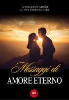 Messaggi di amore eterno edito da Ivvi