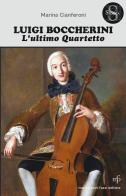 Luigi Boccherini. L'ultimo quartetto di Marina Cianferoni edito da Maria Pacini Fazzi Editore