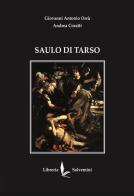 Saulo di Tarso di Giovanni Antonio Orrù, Andrea Coratti edito da Libreria Salvemini