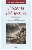 Il poema del destino. Virgilio, Eneide edito da BUR Biblioteca Univ. Rizzoli