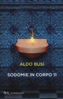 Sodomie in corpo 11 di Aldo Busi edito da Rizzoli