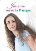 Insieme verso la Pasqua di Vincenzo Arnone edito da San Paolo Edizioni