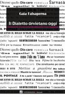 Il dialetto orvietano oggi. L'evoluzione di una comunità attraverso il suo linguaggio di Gaia Falsaperna edito da Intermedia Edizioni