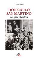 Don Carlo San Martino e la sfida educativa di Luisa Bove edito da Paoline Editoriale Libri