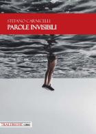 Parole invisibili di Stefano Carnicelli edito da Tra le righe libri