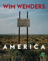 Wim Wenders. America. Ediz. italiana e inglese edito da Silvana