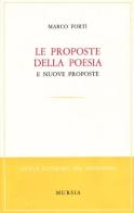 Le proposte della poesia e nuove proposte di Marco Forti edito da Ugo Mursia Editore