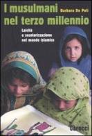 I musulmani nel terzo millennio. Laicità e secolarizzazione nel mondo islamico di Barbara De Poli edito da Carocci