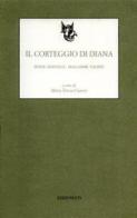 Il corteggio di Diana. Heine, Banville, Mallarmé, Valery di Maria Teresa Giaveri edito da Edizioni ETS
