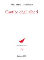 Cantico degli alberi di Anna Maria D'Ambrosio edito da Edizioni ETS