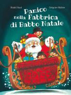 Panico nella fabbrica di Babbo Natale. Ediz. illustrata di Shakti Staal edito da Ancora