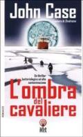 L' ombra del cavaliere di John Case edito da Net