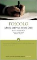 Ultime lettere di Jacopo Ortis. Ediz. integrale di Ugo Foscolo edito da Newton Compton