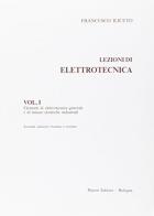 Lezioni di elettrotecnica vol.1 di Francesco Iliceto edito da Pàtron