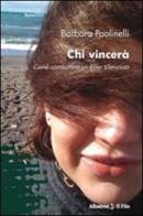 Chi vincerà. Come combattere un killer silenzioso di Barbara Paolinelli edito da Gruppo Albatros Il Filo