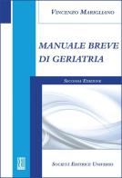 Manuale breve di geriatria di Vincenzo Marigliano edito da SEU