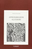Approssimazioni all'essere (scritti di metafisica e morale) di Vittorio Possenti edito da Il Poligrafo