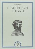 L' esoterismo di Dante di René Guénon edito da Atanòr