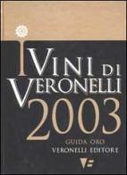 I vini di Veronelli 2003 di Luigi Veronelli edito da Veronelli