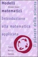 Modelli matematici. Introduzione alla matematica applicata di Giorgio Israel edito da Franco Muzzio Editore