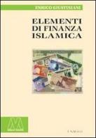 Elementi di finanza islamica di Enrico Giustiniani edito da Marcovalerio