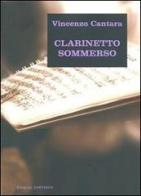 Clarinetto sommerso di Vincenzo Cantara edito da Pascal