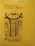 Cinquant'anni di cultura a Milano (1936-1986) di Vanni Scheiwiller edito da Libri Scheiwiller