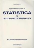 Esercizi e temi d'esame di statistica e calcolo delle probabilità di Giulia Vigris edito da Spiegel