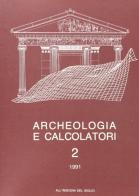 Archeologia e calcolatori (1991) vol.2 edito da All'Insegna del Giglio