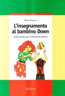 L' insegnamento al bambino Down. Guida pratica per l'intervento precoce di Marci J. Hanson edito da Erickson