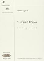 Prima Lettera a Timoteo. Testo interlineare greco, latino, italiano di Alberto Bigarelli edito da San Lorenzo